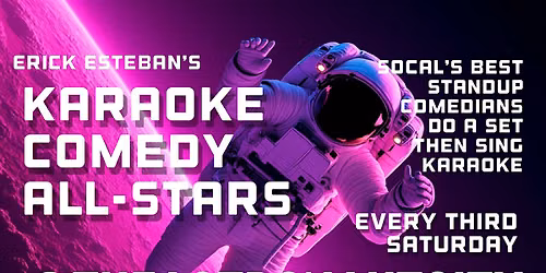 Erick Esteban's Karaoke Comedy All -Stars at Astronaut City