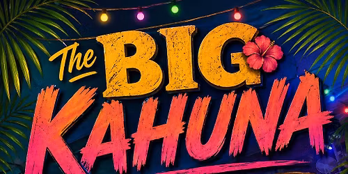 The Big Kahuna Hawaiian Party! \ud83c\udf3a\ud83c\udf3a