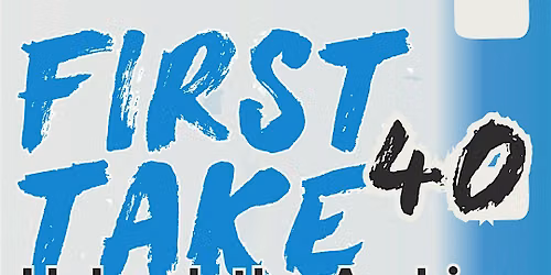 First Take 40 ; Unleash the Archive