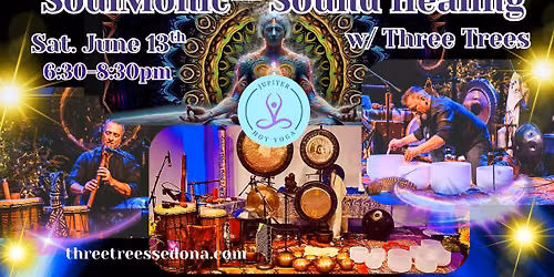 JUPITER! "SUPER NEW MOON" SoulMonic\u2122 Sound Healing Journey w\/ Three Trees!!!