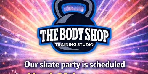 Body Shop Skating Party