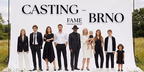FAME OPEN CASTING BRNO \/ Modeling, reklamy, TV, influencer marketing