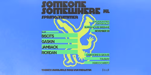 SOMEONE SOMEWHERE Presents BISCITS \u29bf GASKIN \u29bf JAMBACK \u29bf RIORDON