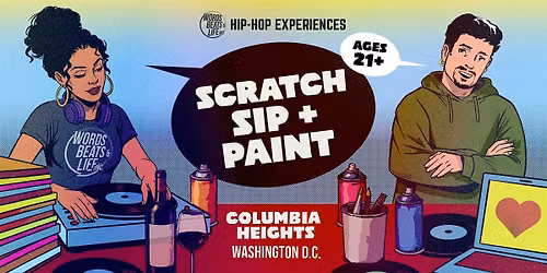 Scratch, Sip & Paint: Words Beats & Life Hip-Hop Experience