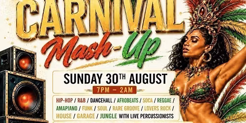 CARNIVAL MASH-UP (Bank Holiday Sunday)