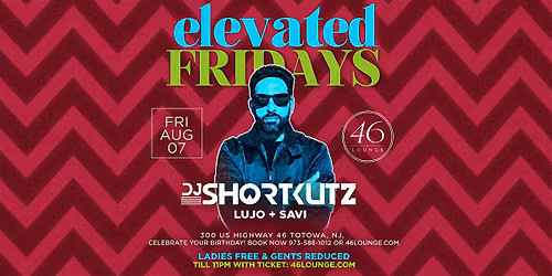 Elevated Fridays ft. DJ Shortkutz at 46 Lounge