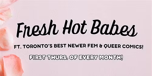 Fresh Hot Babes - The All Fem & Queer Comedy Show!