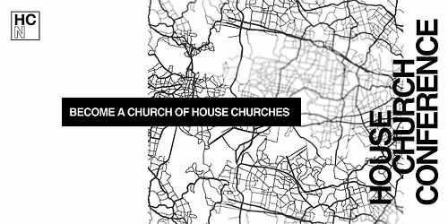Copy of HOUSE CHURCH NETWORK CONFERENCE