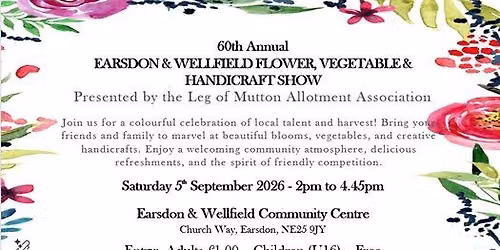 60th Annual Earsdon & Wellfield Flower, Vegetable & Handicraft Show