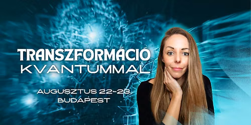 TRANSZFORM\u00c1CI\u00d3 KVANTUMMAL KEZEL\u0150I-OKTAT\u00d3I TR\u00c9NING 08.22-23.
