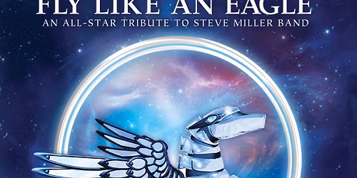 Fly Like an Eagle - Tribute to Steve Miller
