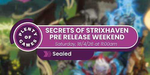 Secrets of Strixhaven Pre Release - Saturday Morning