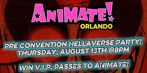 Animate Orlando Pre Convention Hellaverse Party!