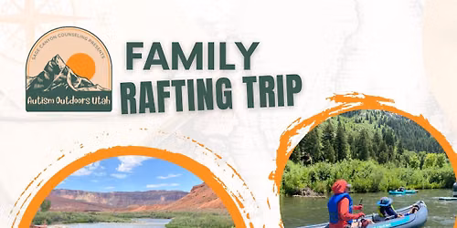 Autism Outdoors Utah Provo River Rafting Trip- Registration closes 5\/28 at 7:30pm
