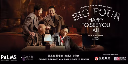BIG FOUR "HAPPY TO SEE YOU ALL" LIVE IN CONCERT 2026 US TOUR LAS VEGAS