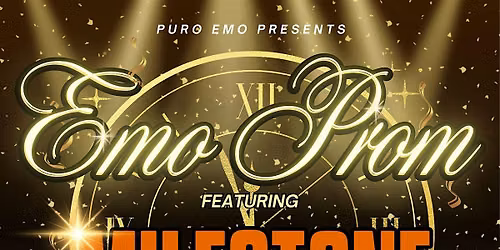 Puro Emo Presents: Emo Prom with Milestone