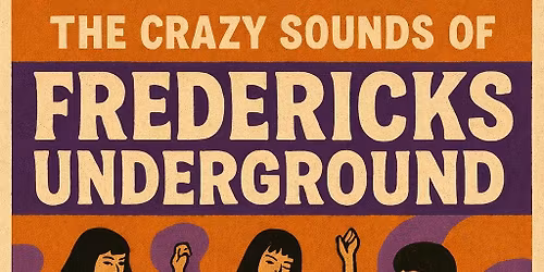 The Crazy Sounds of Fredericks Underground