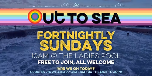 OUT to Sea \ud83c\udf0a\ud83c\udfca Fortnightly inclusive swim! \ud83c\udf08\ud83e\udddc