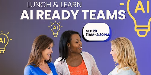 AI-READY TEAMS: Building the Workforce Behind the Technology