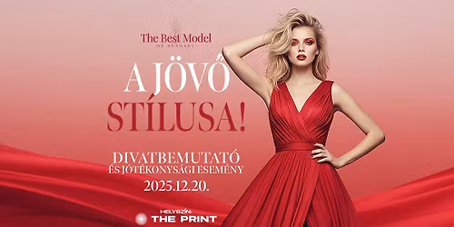 Decemberi J\u00f3t\u00e9konys\u00e1gi Divatbemutat\u00f3 - "A J\u00f6v\u0151 St\u00edlusa "