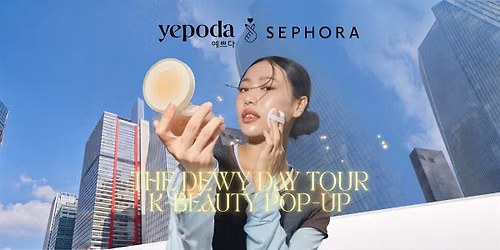 THE DEWY DAY TOUR: YEPODA K-BEAUTY POP-UP @ SEPHORA THE GROVE