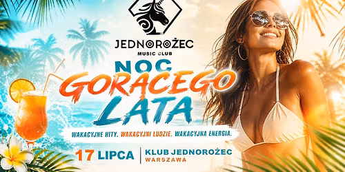 Noc Gor\u0105cego Lata | Pi\u0105tek 17.07 | Klub Jednoro\u017cec Warszawa