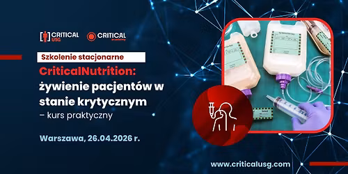CriticalNutrition: \u017cywienie pacjent\u00f3w w stanie krytycznym \u2013 kurs praktyczny