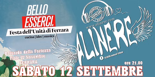 ALINERE in concerto Festa de l'Unita' Baluardo della Fortezza - Viale IV Novembre FERRARA