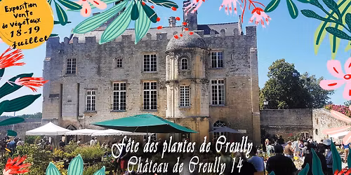 F\u00eate des plantes et du jardin du ch\u00e2teau de Creully.