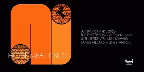 Horse Meat Disco Easter Sunday Gymkhana at Eagle London