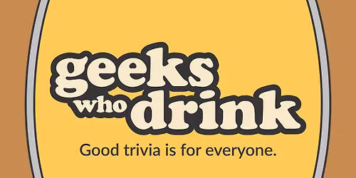 Trivia \ud83e\udd13\u2022 Every Wednesday \u2022 Hosted by Geeks Who Drink @ Cafe B