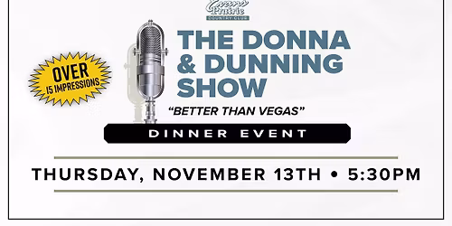 The Donna & Dunning Show! - Dinner Event