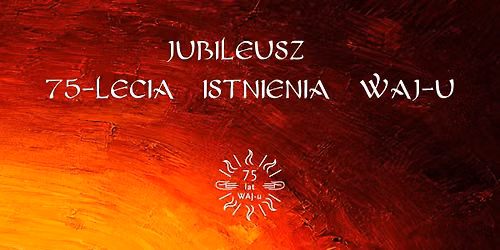 Jubileusz 75-lecia WAJ-u