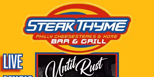 Until Rust @ Steak Thyme Bar & Grille