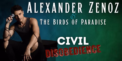 Alexander Zenoz & The Birds of Paradise: Civil Disobedience