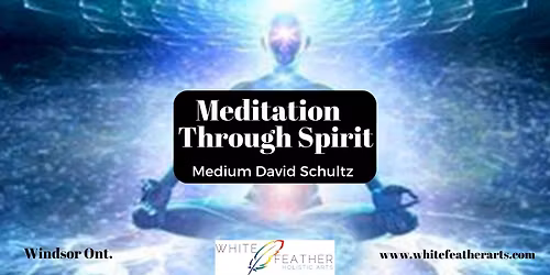 Meditation through Spirit Facilitated by David Schultz