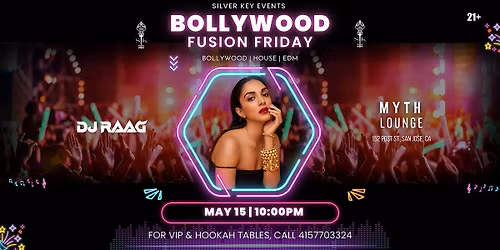 BOLLYWOOD FUSION FRIDAY | SILVER KEY PARTY @ MYTH - MAY 15