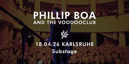 PHILLIP BOA AND THE VOODOOCLUB | Karlsruhe