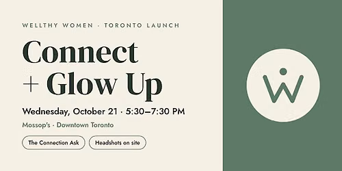 Wellthy Women: Connect + Glow Up (Toronto Launch Night)