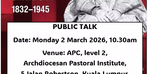 Public talk - A History of Immigrant Roman Catholics and Converts in Early Singapore 1832-1945