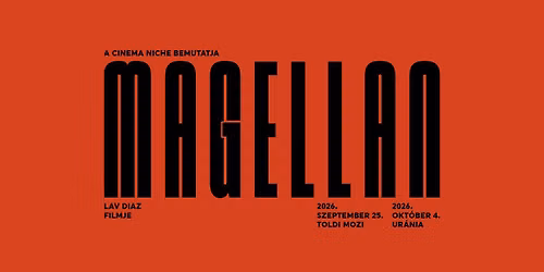 Cinema Niche bemutatja: Magellan \/ Lav Diaz \/ M\u00e1sodik vet\u00edt\u00e9s
