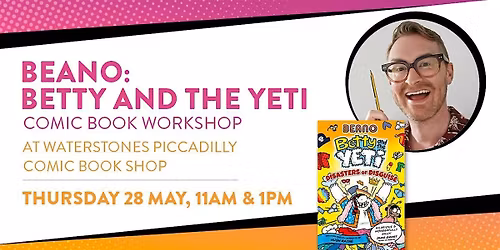 Beano: Betty and the Yeti - Comic Book Workshop - Piccadilly