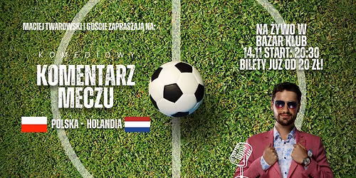 Komediowy komentarz meczu Polska - Holandia | Maciej Twarowski i go\u015bcie