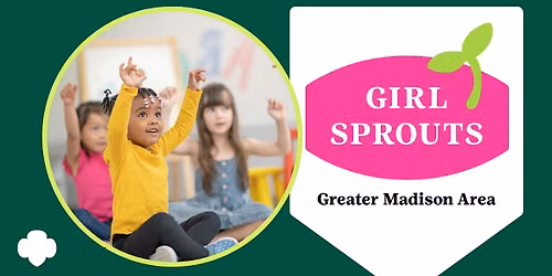 Girl Sprouts Info Session & Kick off - Madison Area