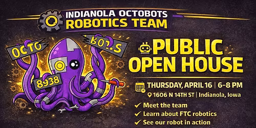 Indianola Octobots Public Open House