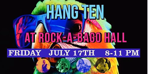 Hang Ten at Rock-A-Bago Hall