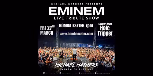 Eminem Tribute - Michael Mathers | Bomba Exeter 27.03.26