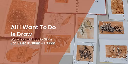 All I Want To Do Is Draw: Workshop with Joolie Gibbs