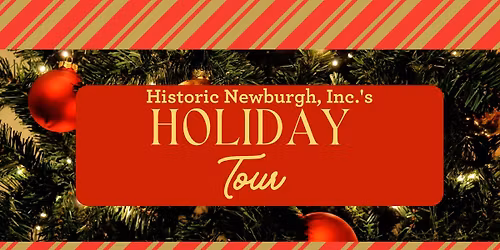 2025 Historic Newburgh Holiday Tour