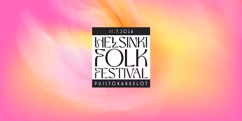 Helsinki Folk Festival \/ Puistokarkelot 2026